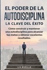 El Poder De La Autodisciplina   La Clave Del   xito   C  mo Construir Y Mantener U