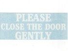 Please Close The Door Gently Sign Business Door Vinyl Decal Window Sticker 10688