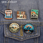 Outdoor Hiking Travel Brooch Enamel Pins Hike More Worry Less Hiking Is My