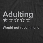 Mens Adulting Would Not Recommend T Shirt Funny Sarcasm Joke Gag Gift Novelty