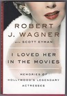 Robert Wagner Autographed Signed I Loved Her In The Movies Dual Signature Book