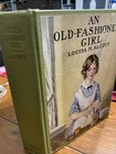 Antique An Old-fashioned Girl Hardcover - 1920 By Alcott  Louisa M