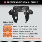 Front Engine Splash Shield Nissan Maxima 3 5l 2016-2018 Nissan Altima 2 5l 3 5l