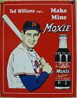Vintage Replica Tin Metal Sign Ted s Moxie Baseball Soda Ted Williams 60