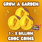      Grow A Garden   1-3 Billion Choc Coins - Cheap Fast And Easy       