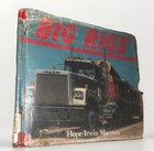 Big Rigs Book Hope Irvin Marston 1979 Rare Mack Cover Edition Ex Library Copy 