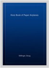 Klutz Book Of Paper Airplanes  Hardcover By Stillinger  Doug  Brand New  Free   