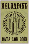 Reloading Data Log Book  Ammo Reloading Data Log Sheets For Recording And Tracki