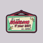 It s Not Hoarding  It s Cool Pin Cute Cool Funny Enamel Brooch Lapel Pins