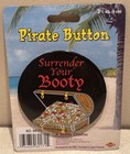 Pirate Button    surrender Your Booty    Pin Button 3 5-inch For Halloween   New