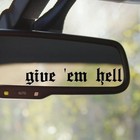 Giue em Hell Decal For Cars  Funny Vinyl Sticker Car Stickers Decal 10cm White