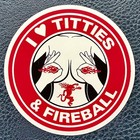 I Love Titties And Fireball Whiskey Sticker Funny 3    Round Heart