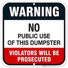   No Dumping Sign  No Public Use Of Dumpster Sign  Violators Will Be 