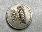 25 Cent Drinks Arcade Jukebox Pinball Trade Stimulator Slot Machine Token T3244