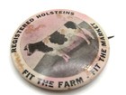 Vintage Registered Holsteins Pinback Button Cow Dairy Farming Ad Fit The Farm