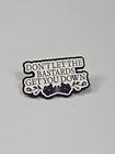 Don t Let The Bastards Get You Down Lapel Pin Humorous 