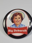 Big Deborah Button Pin Little Debbie Parody Humorous 