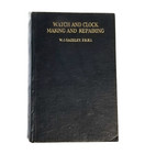 Watch And Clock Making And Repairing By Gazeley  W J Hardback Book