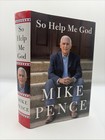 Mike Pence - Signed  Book So Help Me God Autograph Vice President As New 1st Ed