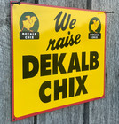Vintage 1950s We Raise Dekalb Chix Feed Seed 14  Metal Farm Sign J v Patten Nos