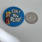 Vintage 1970s Can t You Read Button Pinback 2  Pin Cartoon Character