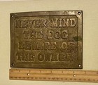 Funny Brass Sign    never Mind The Dog Beware Of The Owner    6 3 4   l X 5   w As Is