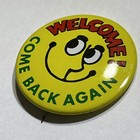 Vintage Welcome Come Back Again Humor Pinback Button Pin 1 5   