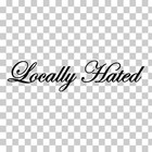 Locally Hated Vinyl Sticker Decal Custom Car Truck Window Funny