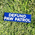 Defund Paw Patrol Bumper Sticker - Funny Vintage Style - Vinyl Decal 80s 90s