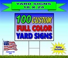 100 - 18x24 Yard Signs - Custom Design - Full Color - 2 Sided - Stakes Included 