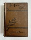 1913 An Old-fashioned Girl By Louisa May Alcott - Illustrated Hardcover Antique