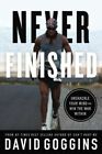 Never Finished   Unshackle Your Mind And Win The War Within By David Goggins   