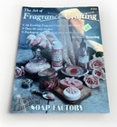 The Art Of Fragrance Crafting Marie Browning 80  Soap   Bath  Salts Recipes Diy