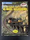 The Atlas Beginner   s Guide To Ho Model Railroading Book  9 2008 Setups  Layouts