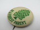 Vintage Be A Forest Parent Pinback Button Environmental Conservation Tree N g 