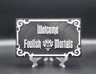 9  Glow In The Dark Haunted Mansion Inspired Welcome Foolish Mortals Prop Sign