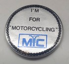 Vintage Mic  i m For Motorcycling  2   3 16  Pinback Pin Lot