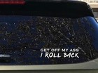 Get Off My Ass I Roll Back Vinyl Car Sticker  Funny Bumper Decal For 18cm White