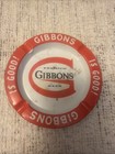 Vintage Advertising Ash Tray Gibbon s Is Good  Authentic  No Dents  See Pics