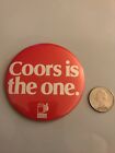 Vintage Coors Is The One Large Pinback Pin Button