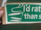 Vintage 60 s 70 s Bumper Stickers - I d Rather Take A Hit Than Step In Sh       