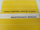 Fanuc Control Motor A Series Maintenance Manual b-65165e 01 ontario  Calif 