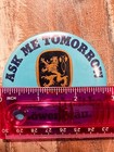 1982 Spring Break Lapel Pin  ask Me Tomorrow  tonight Let It Be Lowenbrau  Beer
