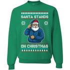 Ugly Christmas Sweater   Santa Stands On Business   Funny Xmas Sweatshirt