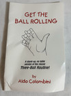 Get The Ball Rolling By Aldo Colombini Stand Up-no Table-3 Ball Magic Routine