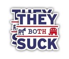 They Both Suck Anti-political Party Libertarian Sticker Decal Vinyl - 5 Inches 