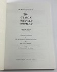 The Clock Repair Primer-the Beginner s Handbook-eighth Edition-very Good