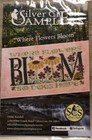 Where Flowers Bloom Cross Stitch Pattern By Silver Creek Samplers