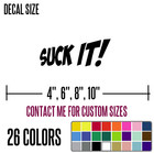 Suck It Funny Diecut Vinyl Window Decal Sticker Car Truck Suv Jdm   j24