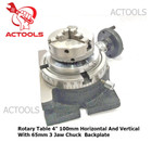 4  Rotary Table 100mm Horizontal And Vertical With 65mm Chuck Backplate Actools